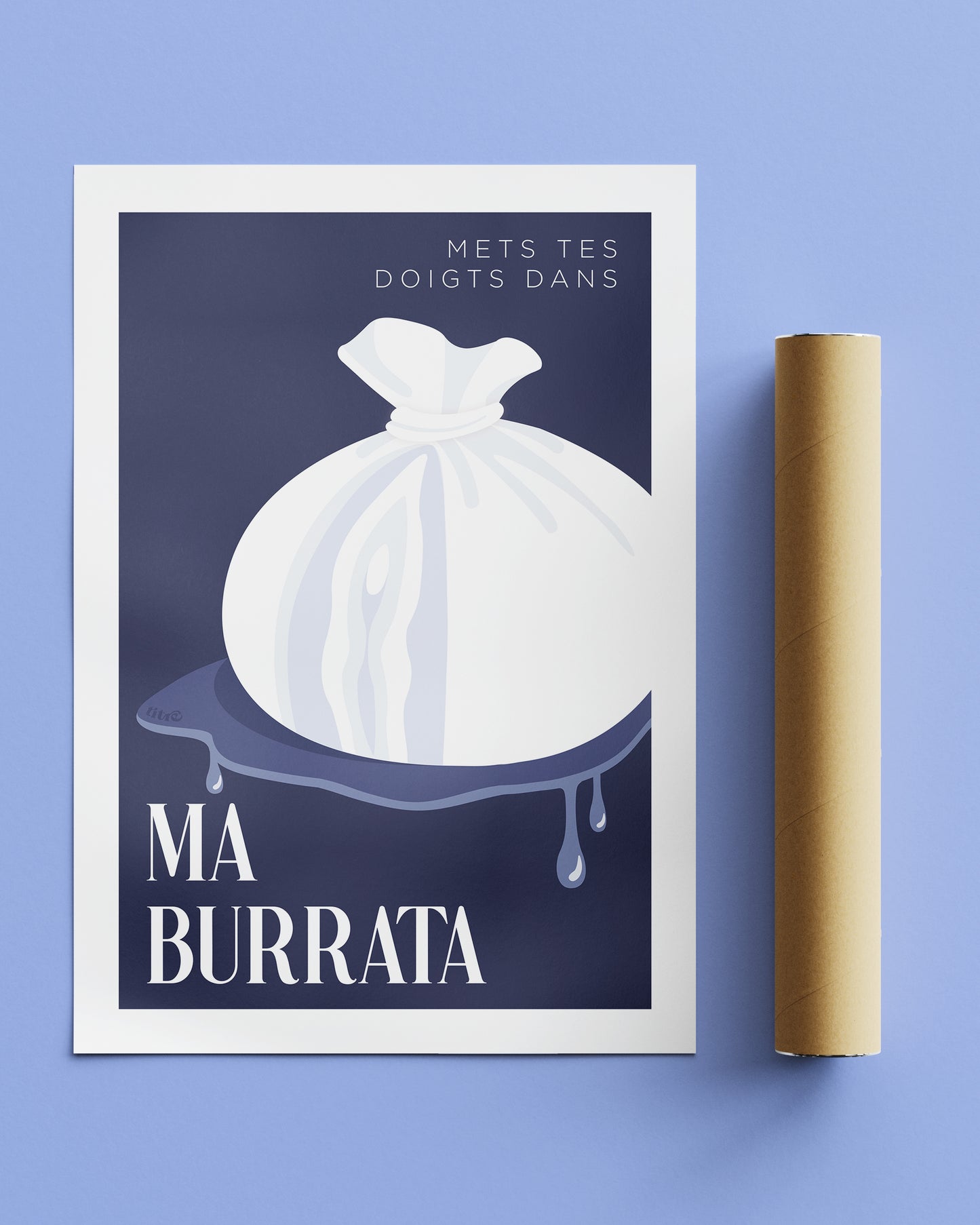 Affiche "Mets tes doigts dans ma burrata" - Bleu Nuit