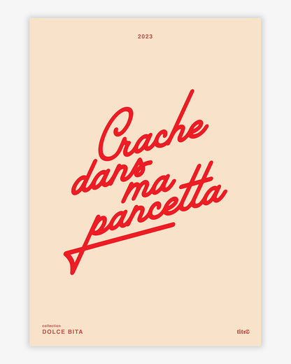 Affiche "Crache dans ma pancetta" - Beige / rouge