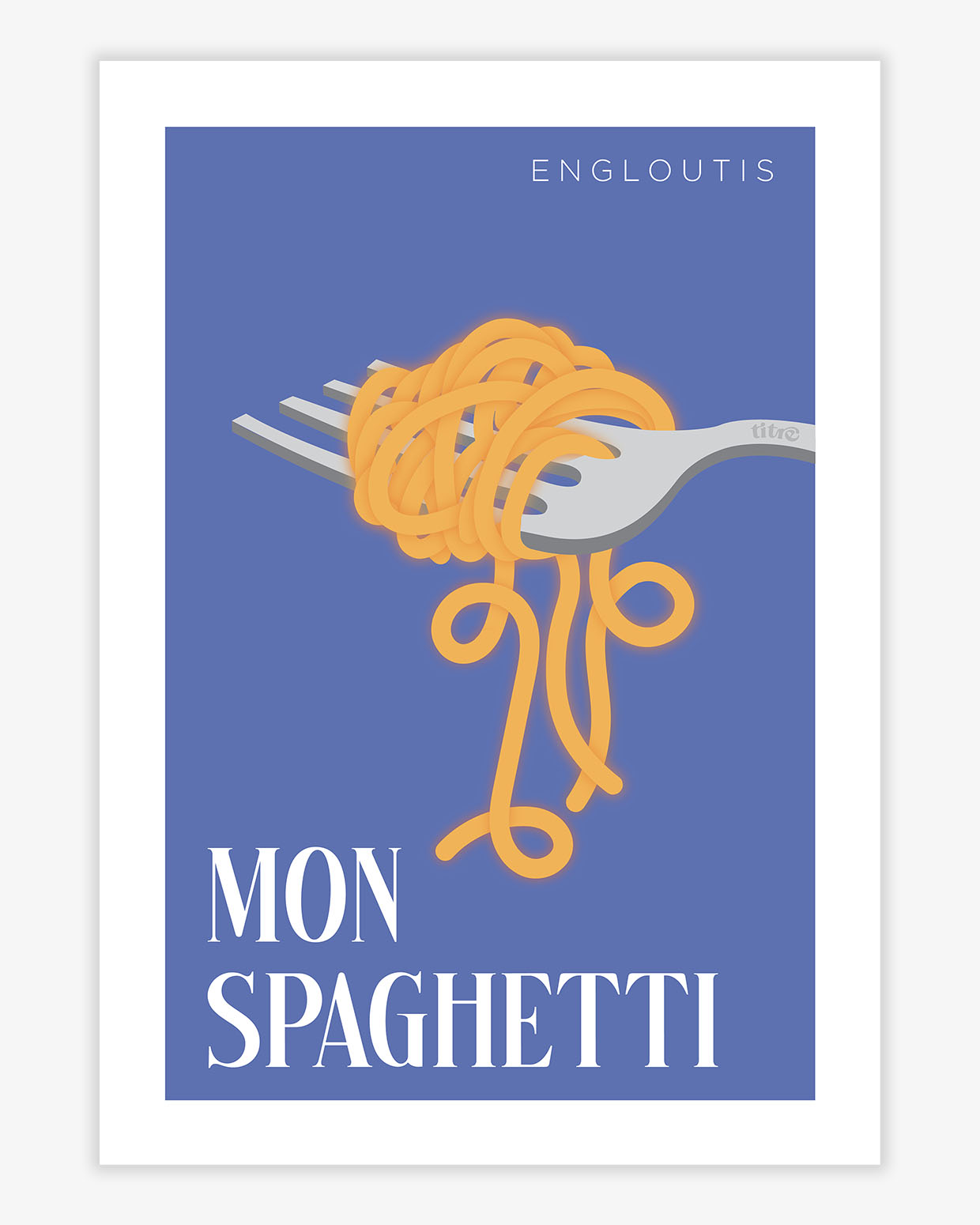 Affiche "Engloutis mon spaghetti" - Bleu