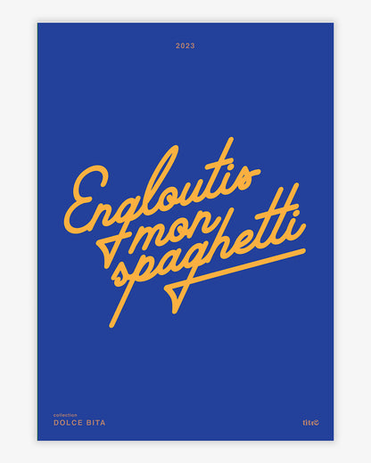 Affiche "Engloutis mon spaghetti" - Bleu / jaune