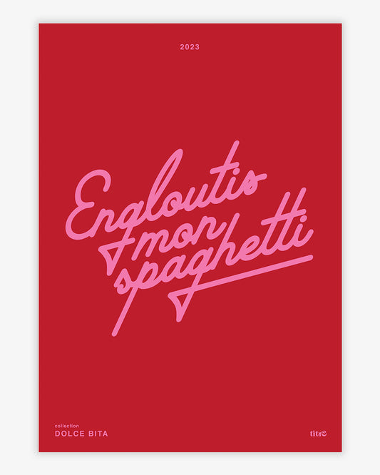 Affiche "Engloutis mon spaghetti" - Rouge / rose