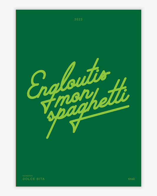 Affiche "Engloutis mon spaghetti"- Vert pomme